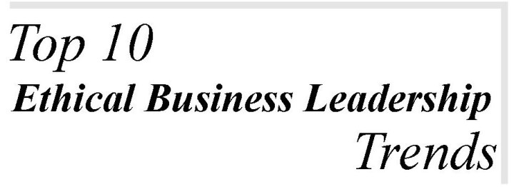 Top 10 Ethical Business Leadership Trends