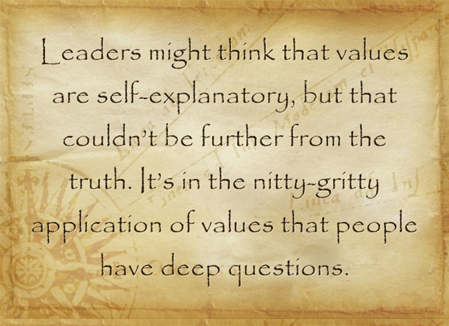 It's in the nitty-gritty application application of values that people have deep questions.